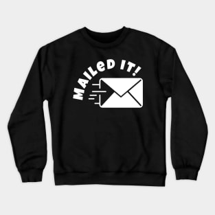 Mailed It Crewneck Sweatshirt